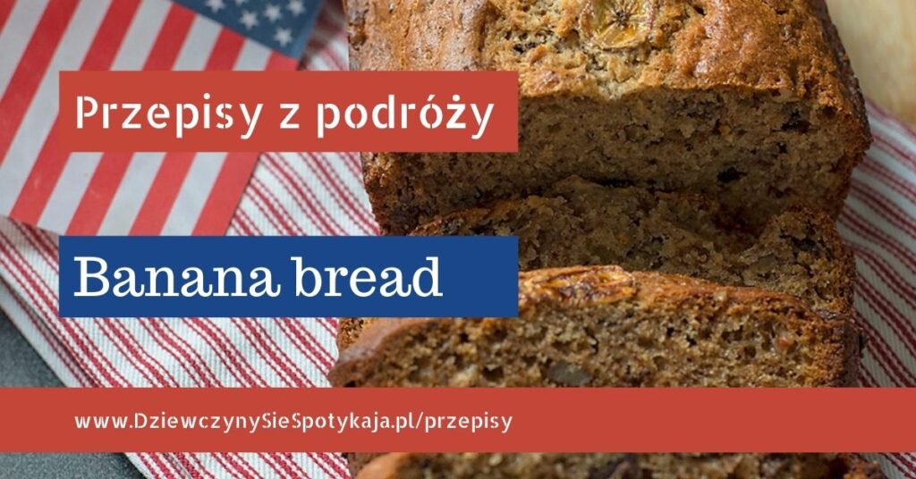 banana bread - przepisy z podrozy