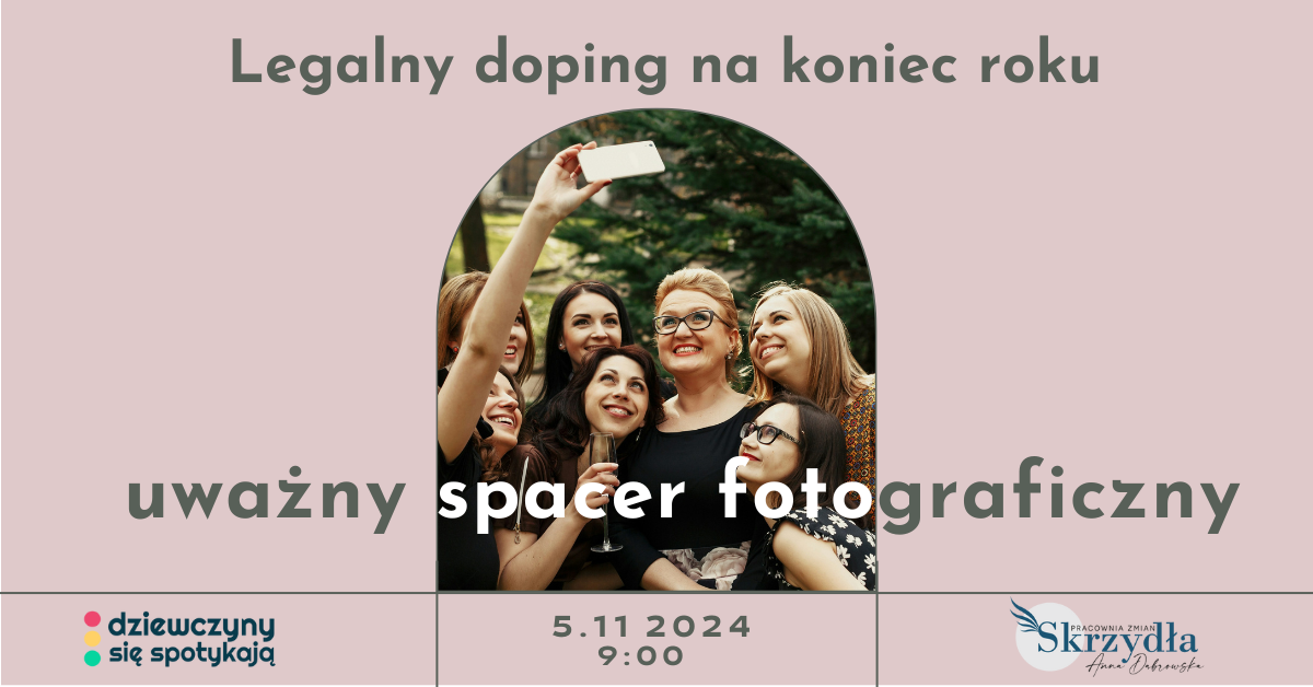 Uważny spacer fotograficzny – legalny doping na koniec roku