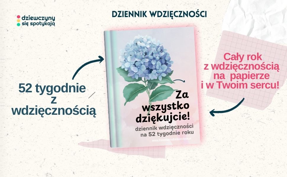 Tutaj znajdziesz Dziennik Wdzięczności, eBooki, plakaty, studia biblijne do samodzielnego wydruku lub w opcji wydrukowanej z dostawą do domu- sklep Dziewczyny Się Spotykają - zapraszamy!