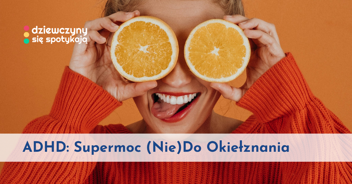 ADHD: Supermoc (Nie)Do Okiełznania
