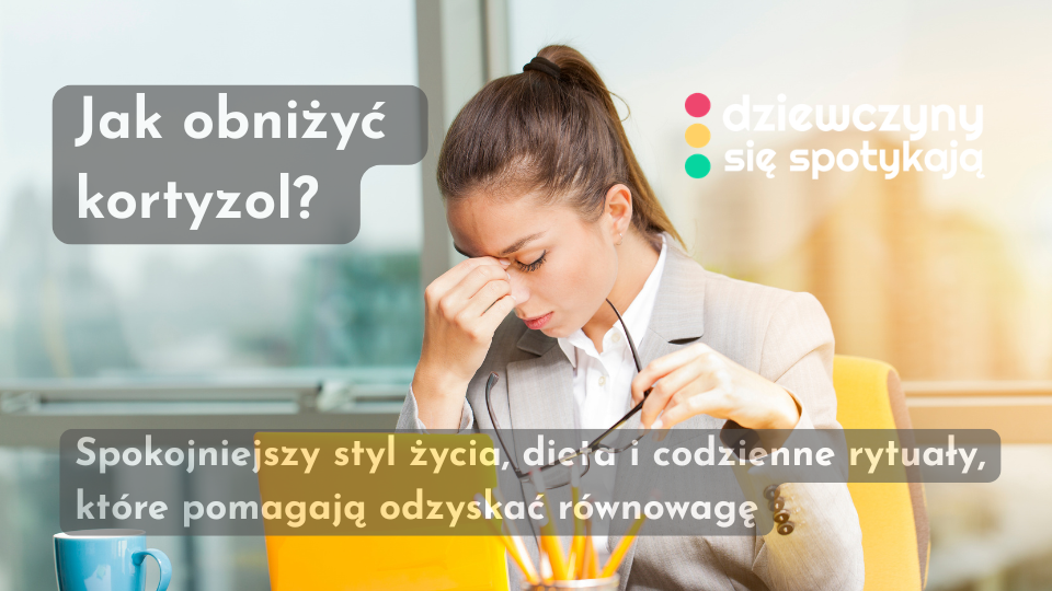 Jak obniżyć kortyzol?