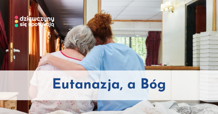 Eutanazja, a Bóg